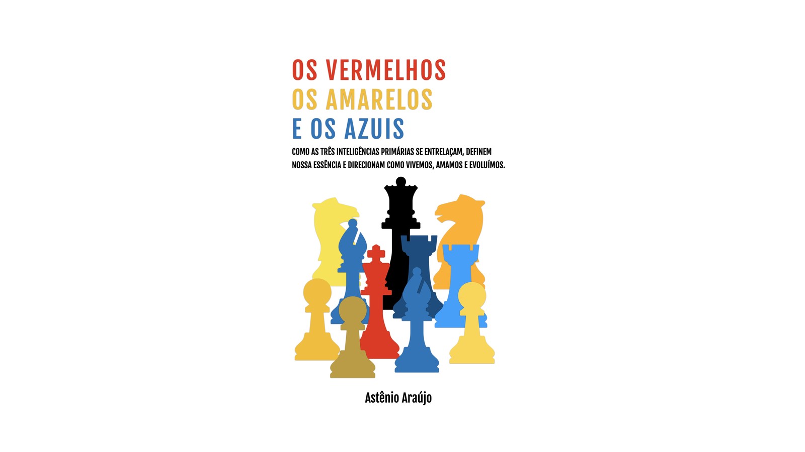 Capa do livro Os Vermelhos, os Amarelos e os Azuis, de Astênio Araújo